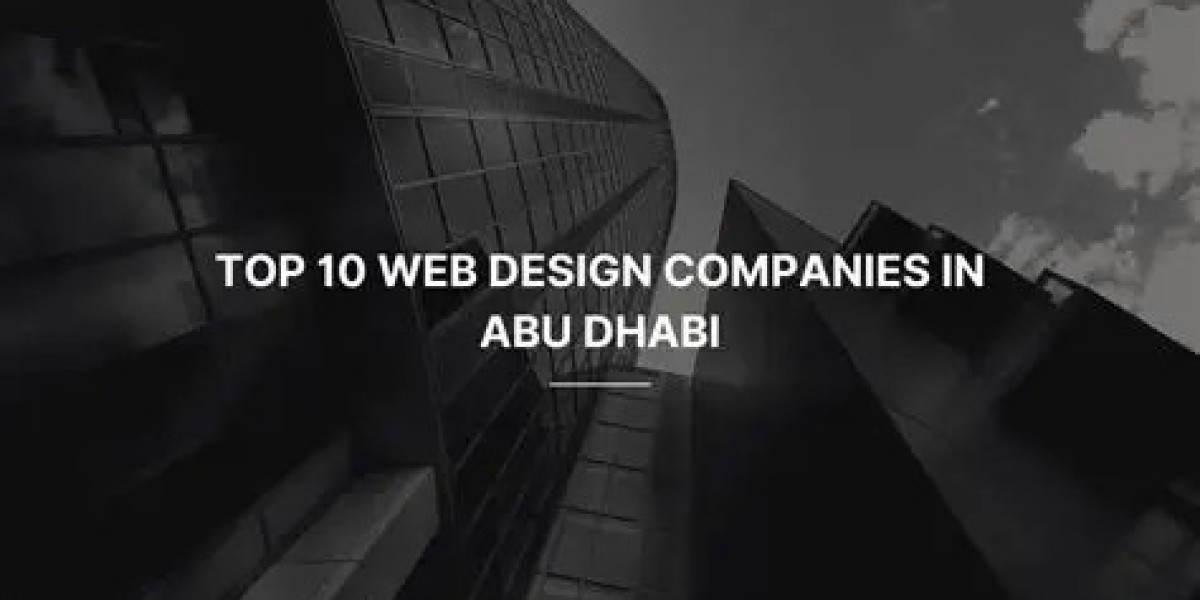 How to Choose the Right Web Design Abu Dhabi Company