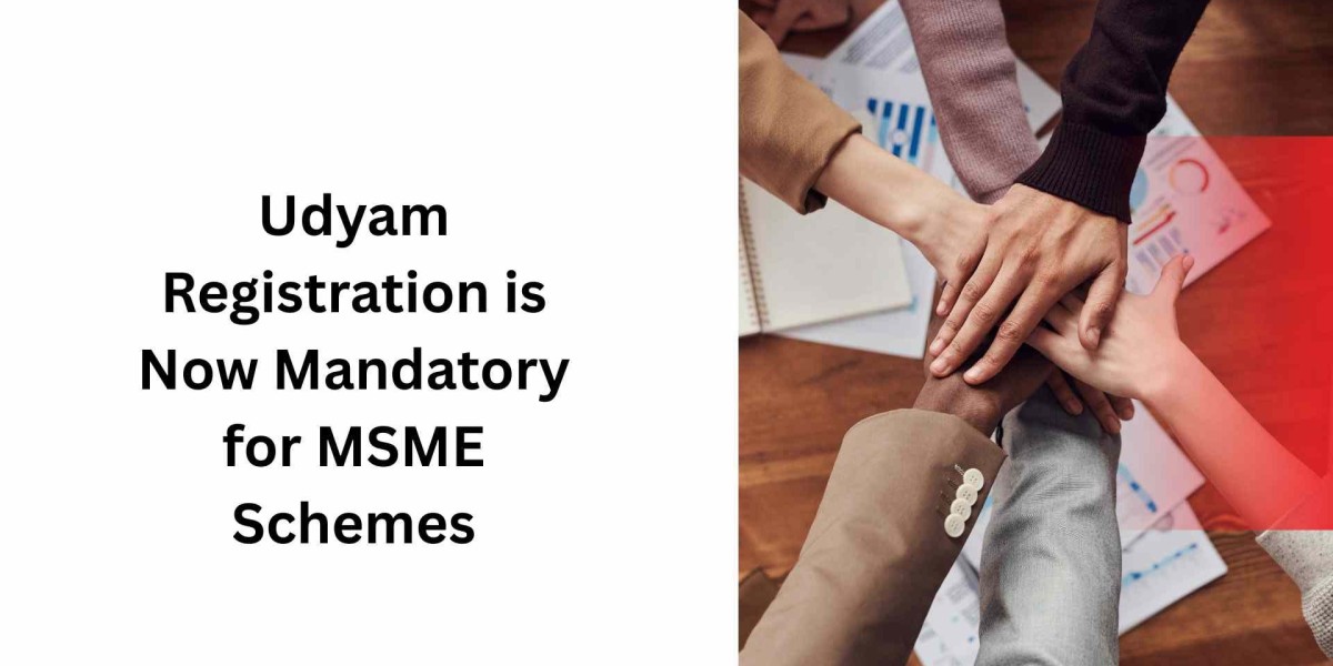 Udyam Registration is Now Mandatory for MSME Schemes