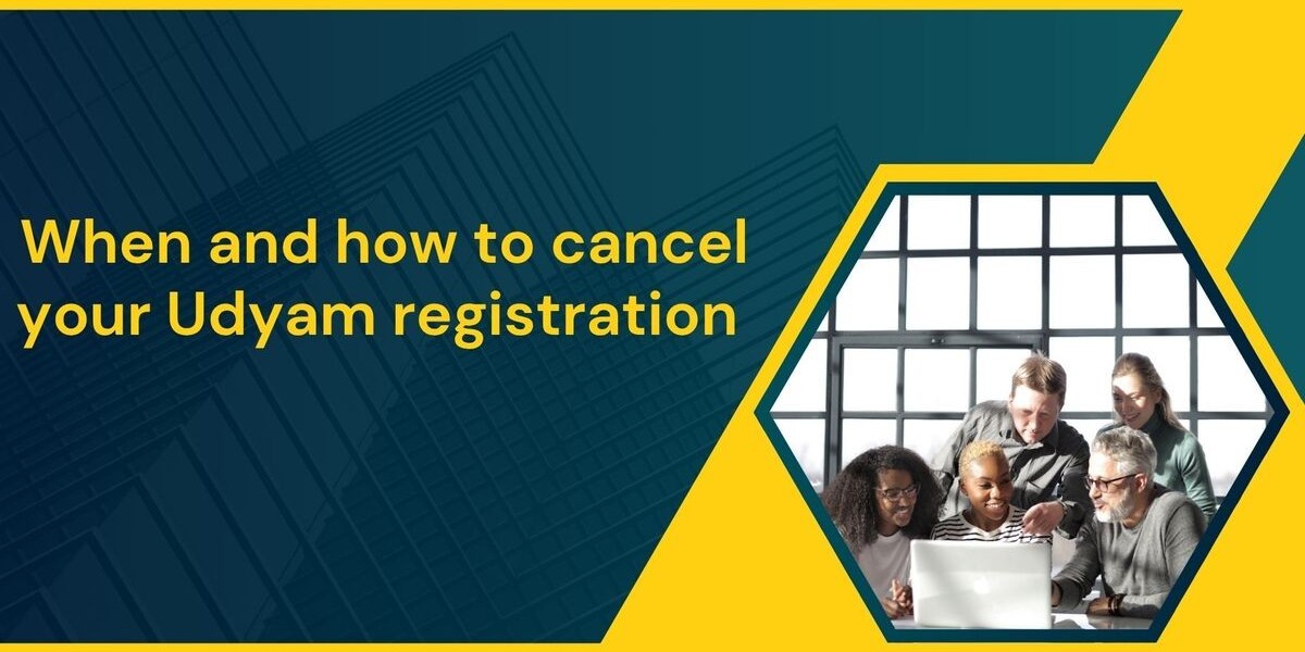 When and how to cancel your Udyam registration