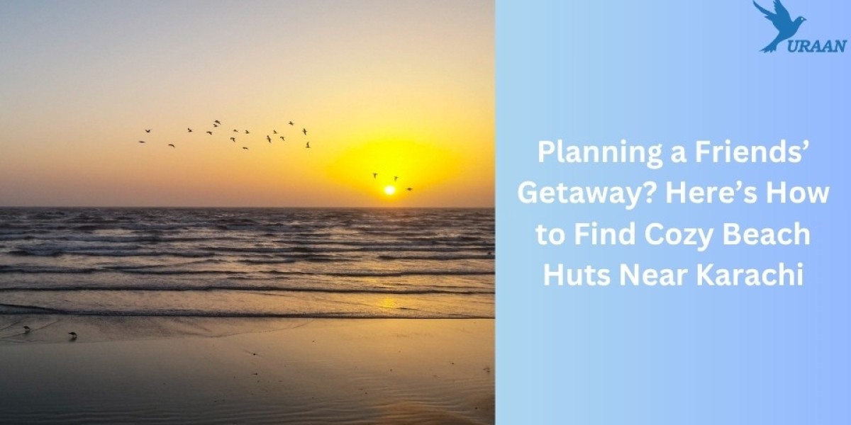 Planning a Friends’ Getaway? Here’s How to Find Cozy Beach Huts Near Karachi