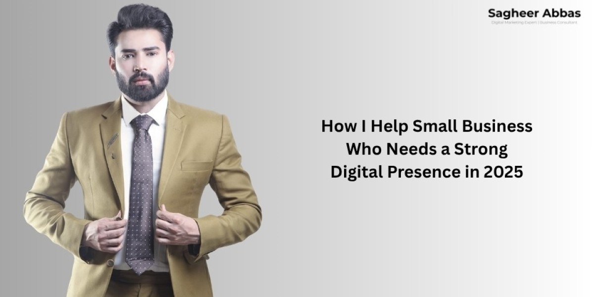 How I Help Small Business Who Needs a Strong Digital Presence in 2025