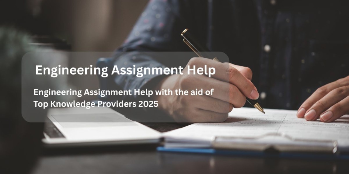 Engineering Assignment Help with the aid of Top Knowledge Providers 2025