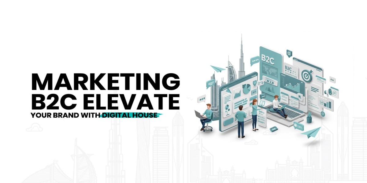 Marketing B2C: Elevate Your Brand with Digital House