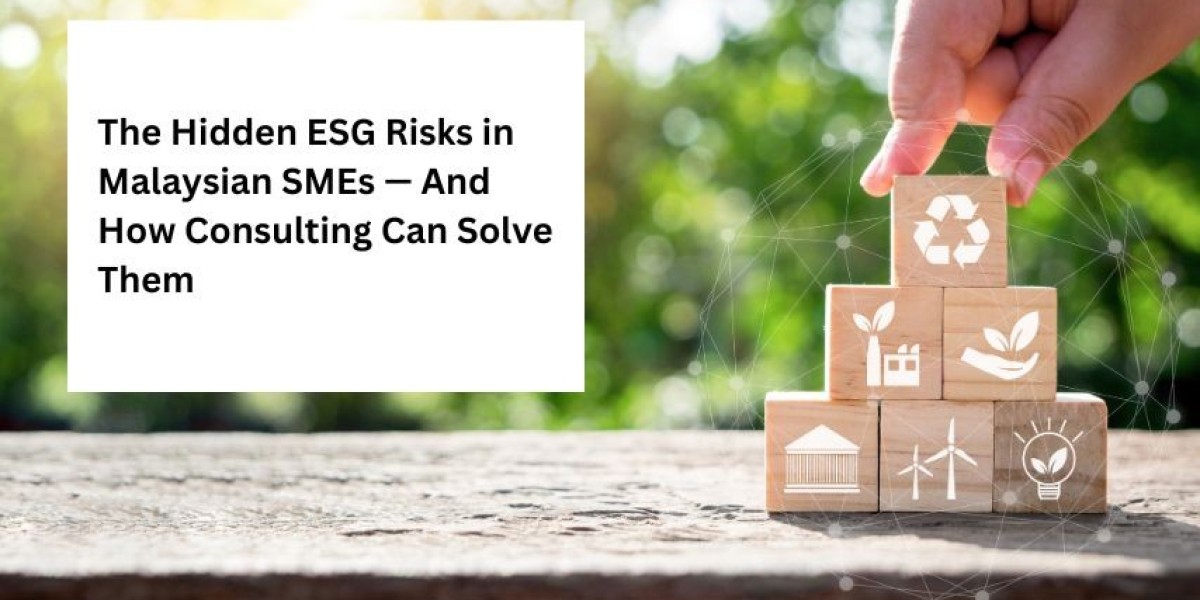 The Hidden ESG Risks in Malaysian SMEs — And How Consulting Can Solve Them
